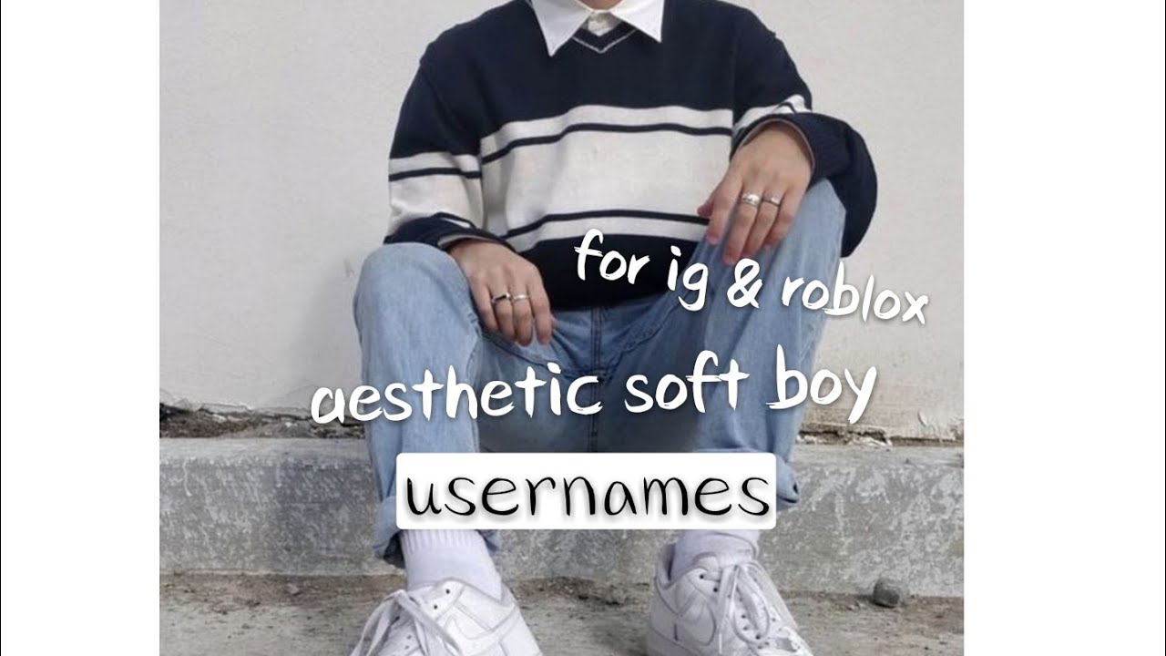 Featured image of post Aesthetic Soft Boy Usernames