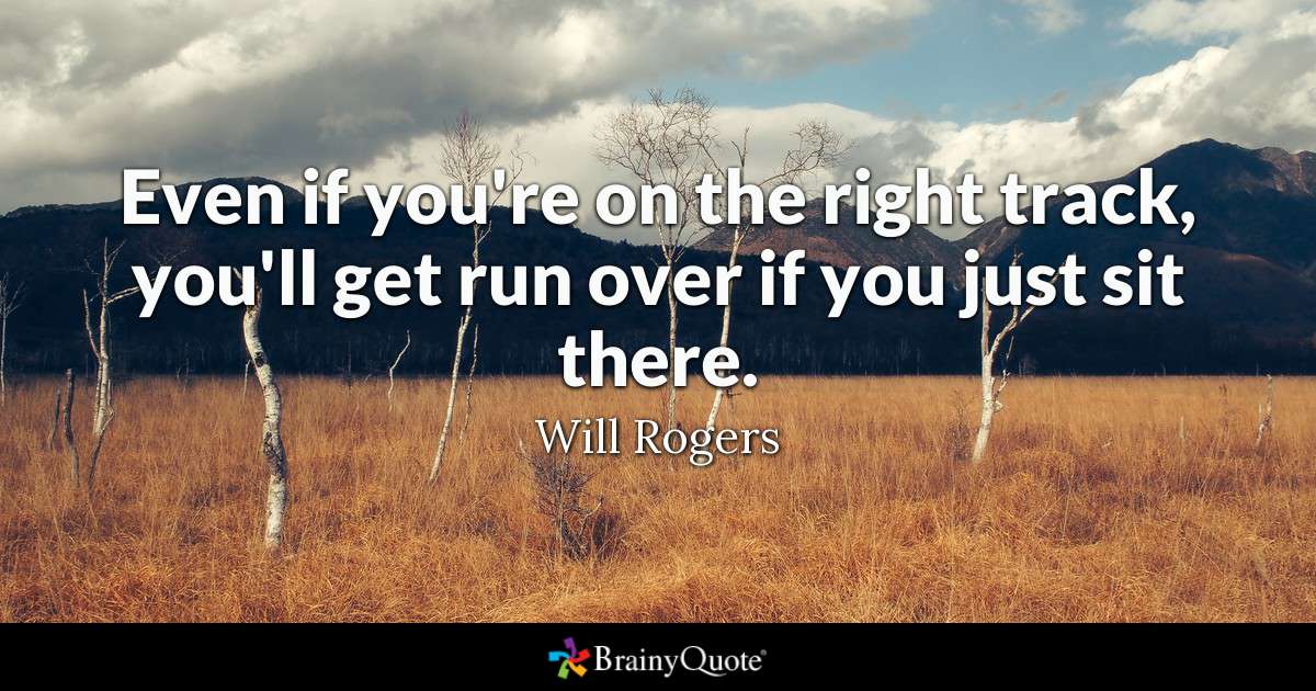 Featured image of post Even If You&#039;re On The Right Track Quote