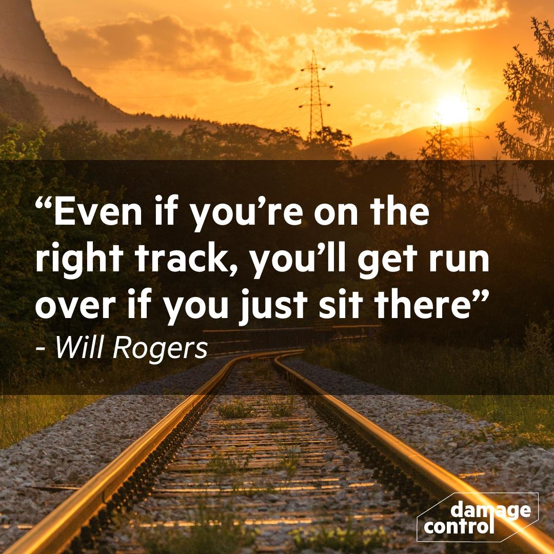 photo Even If You're On The Right Track You'll Get Run Over If You Just Sit There quotes about right track 108 quotes