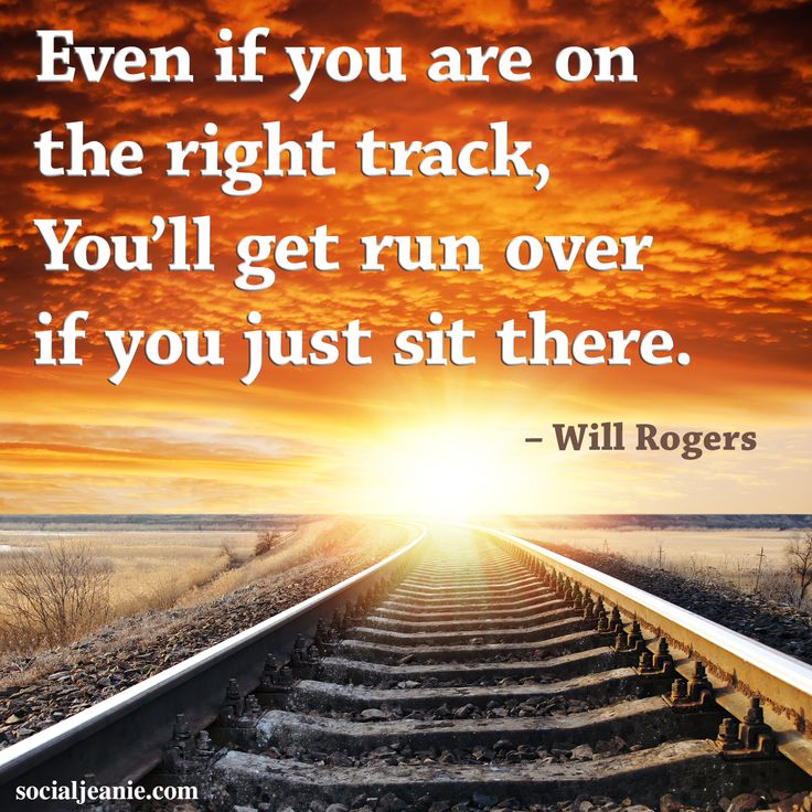 picture Even If You're On The Right Track You'll Get Run Over If You Just Sit There good morning quotes wallpaper pictures images inblix