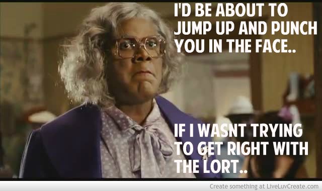 Featured image of post Madea Photos With Quotes